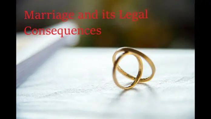 Marriage and its Legal Consequences Marriage and its Legal Consequences