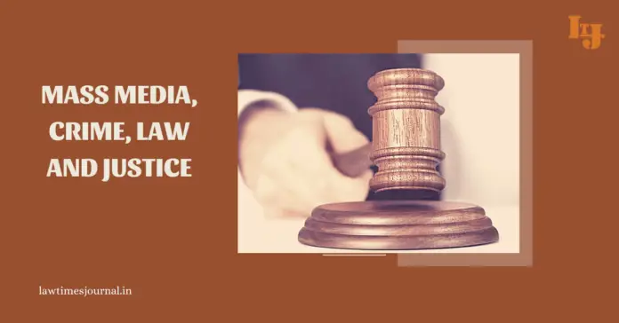 Mass media, crime, law and justice Mass media, crime, law and justice