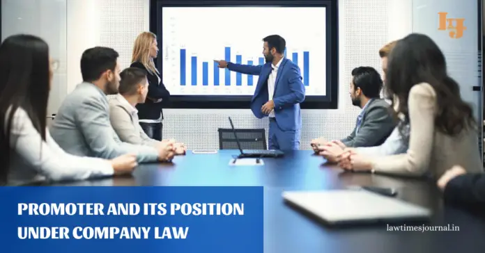 Promoter and its position under Company Law Promoter and its position under Company Law