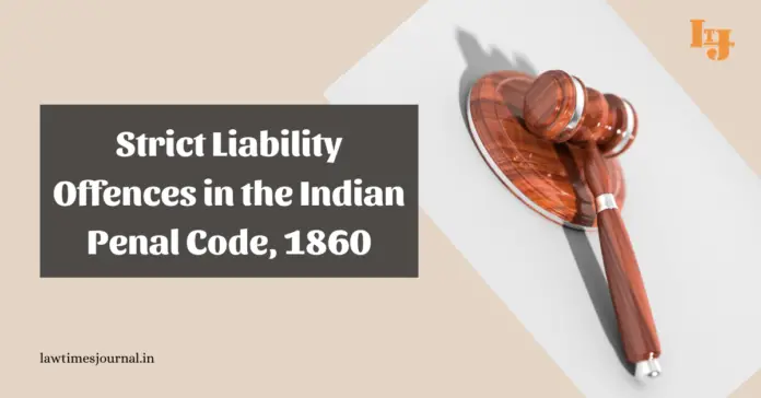 Strict Liability Offences in the Indian Penal Code, 1860 (2) Strict Liability