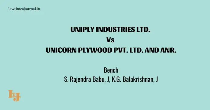 Uniply Industries ltd. vs. Unicorn Plywood pvt. ltd. & anrs. Uniply Industries ltd. vs. Unicorn Plywood pvt. ltd. & anrs.
